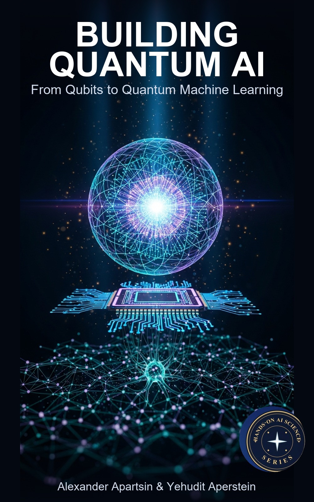 Book cover: quantum circuits and neural networks converging into quantum machine learning, with the title Building Quantum AI